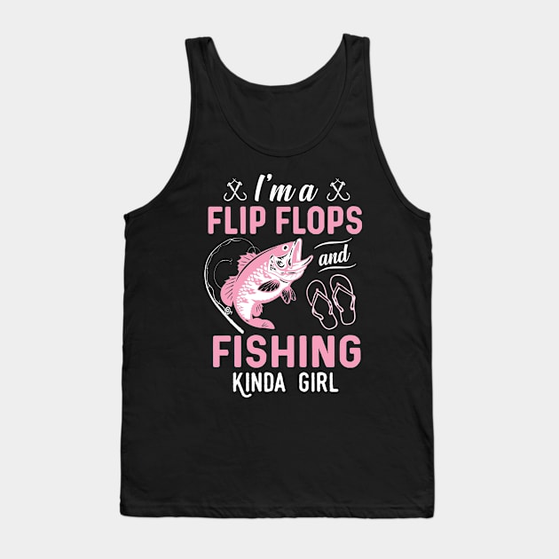 I'm A Flip Flops And Fishing Kinda Girl Tank Top by Rumsa